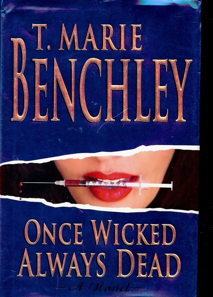 Item #3899 ONCE WICKED ALWAYS DEAD. T. Marie BENCHLEY.