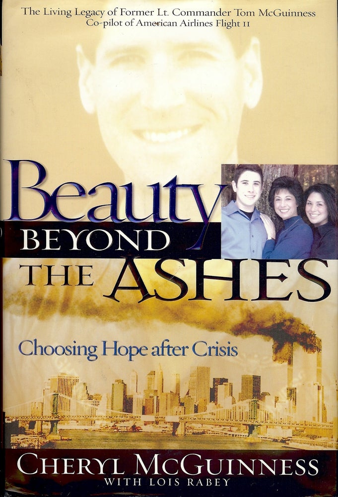 Item #3929 BEAUTY BEYOND THE ASHES. Cheryl MCGUINESS.