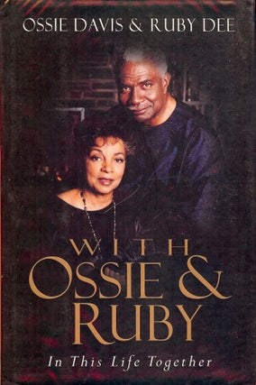 Item #394 WITH OSSIE AND RUBY: IN THIS LIFE TOGETHER. Ossie DAVIS