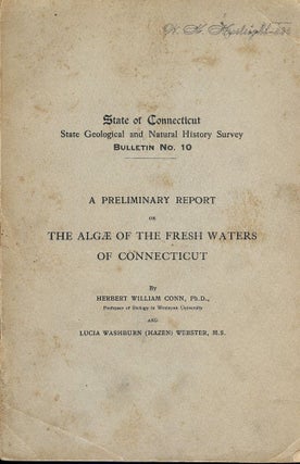 Item #39515 A PRELIMINARY REPORT ON THE ALGAE OF THE FRESH WATERS OF CONNECTICUT. Herbert William...