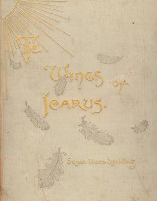 Item #39521 THE WINGS OF ICARUS. Susan Marr SPALDING