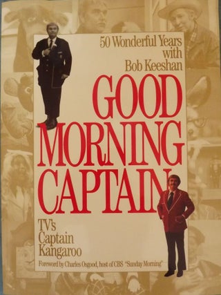 Item #396 GOOD MORNING CAPTAIN. Bob KEESHAN