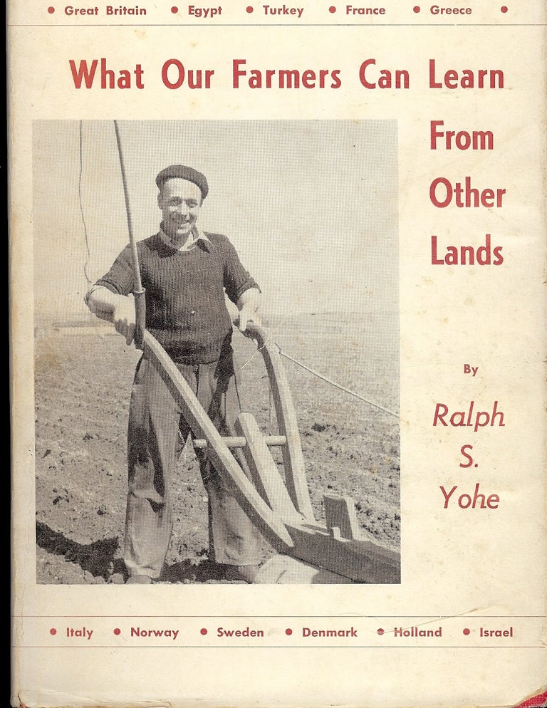 Item #3965 WHAT OUR FARMERS CAN LEARN FROM OTHER LANDS. Ralph S. YOHE.