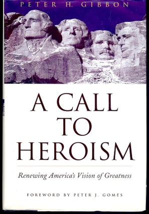 Item #3992 A CALL TO HEROISM. Peter H. GIBBON
