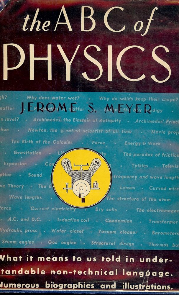Item #39938 THE ABC OF PHYSICS. Jerome S. MEYER.