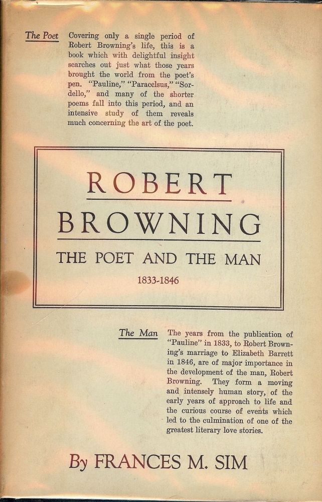 Item #39954 ROBERT BROWNING: THE POET AND THE MAN. Frances M. SIMS.