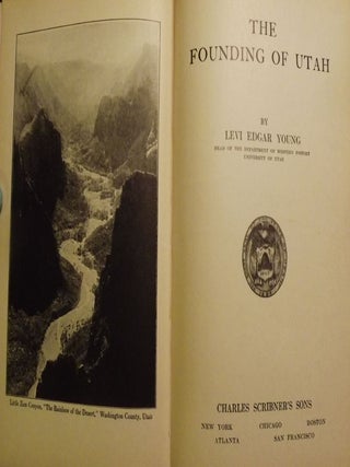 Item #39962 THE FOUNDING OF UTAH. Levi Edgar YOUNG