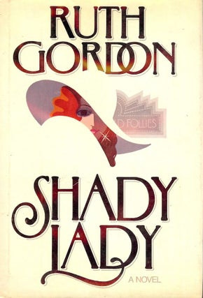 Item #39969 SHADY LADY. Ruth GORDON