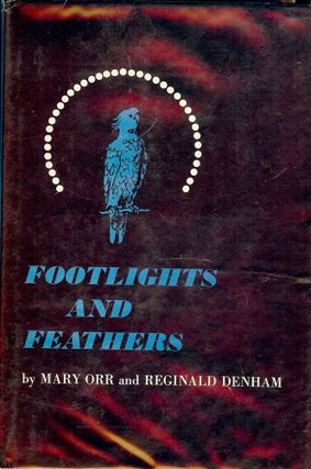 Item #40065 FOOTLIGHTS AND FEATHERS. Mary ORR