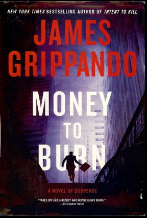 Item #4015 MONEY TO BURN. James GRIPPANDO