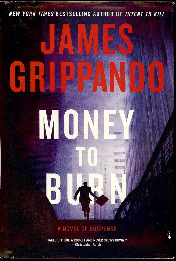 Item #4015 MONEY TO BURN. James GRIPPANDO.