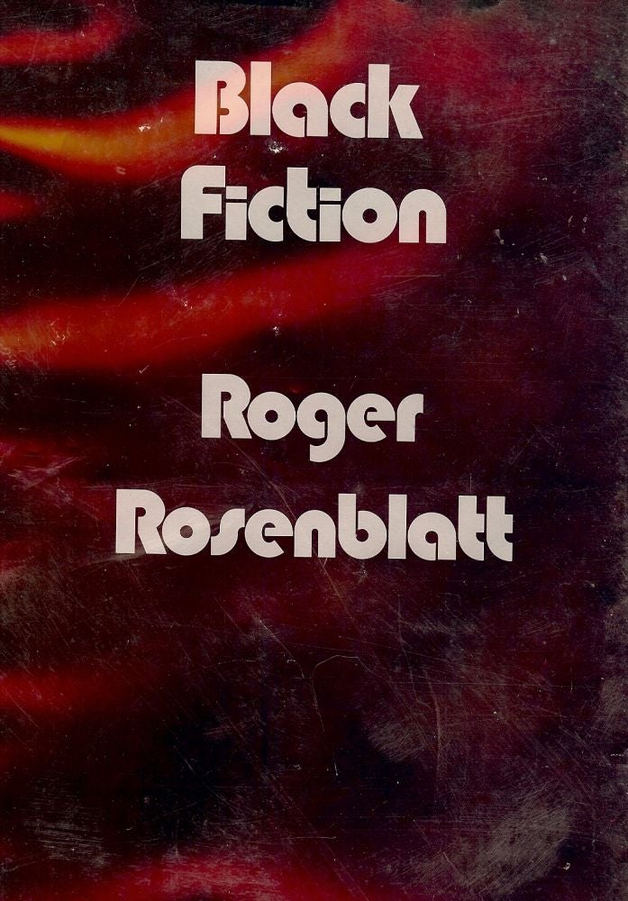 Item #40212 BLACK FICTION. Roger ROSENBLATT.