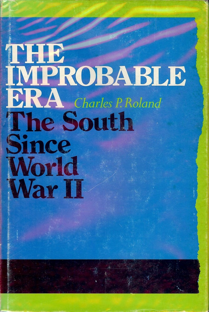 Item #4022 THE IMPROBABLE ERA. Charles P. ROLAND.