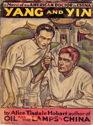 Item #40220 YANG AND YIN: AN AMERICAN DOCTOR IN CHINA. Alice Tisdale HOBART