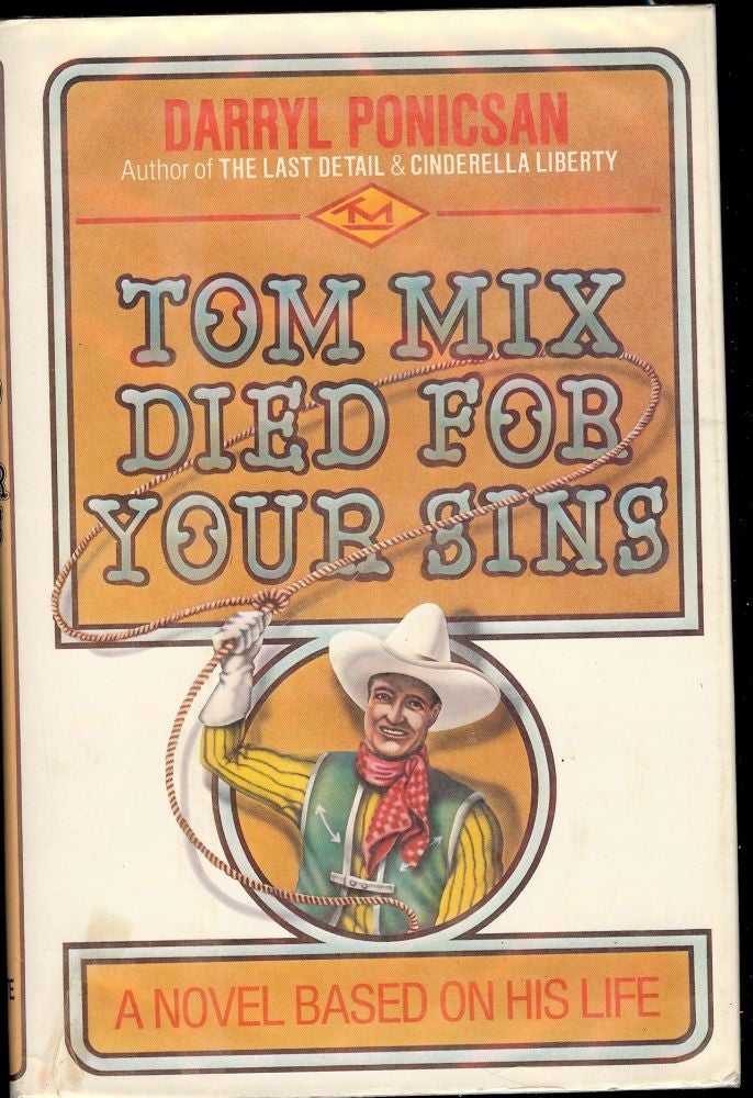 Item #403 TOM MIX DIED FOR YOUR SINS. Darryl PONICSAN.