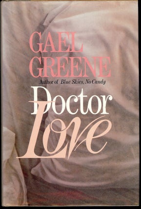 Item #4034 DOCTOR LOVE. GAEL GREENE