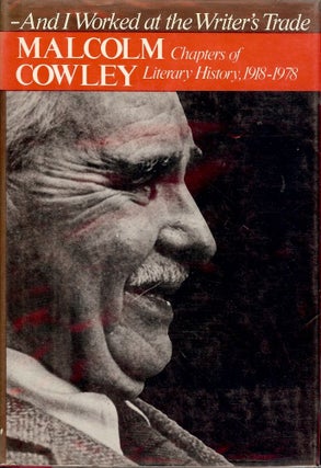Item #40348 AND I WORKED AT THE WRITER'S TRADE. Malcolm COWLEY