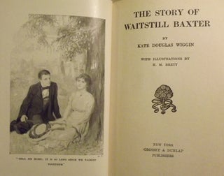 Item #40356 THE STORY OF WAITSTILL BAXTER. Kate Douglas WIGGIN