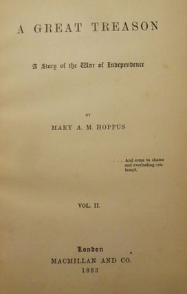 Item #40363 A GREAT TREASON: A STORY OF THE WAR OF INDEPENDENCE. Mary A. M. HOPPUS