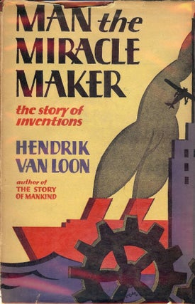 Item #40365 MAN THE MIRACLE MAKER. Hendrik VAN LOON