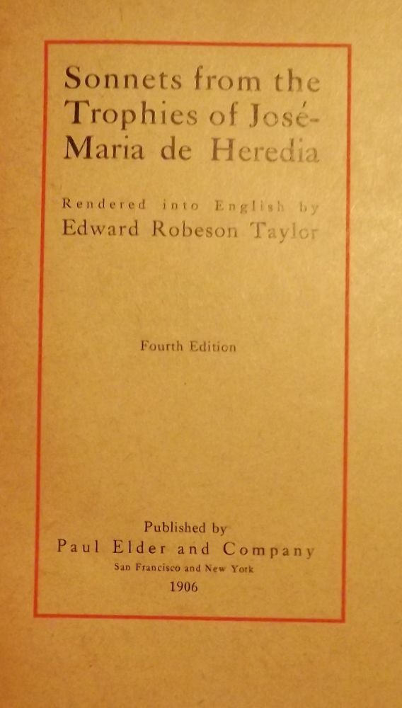 Item #40370 SONNETS FROM THE TROPHIES OF JOSE-MARIA DE HEREDIA. Edward Robeson TAYLOR.