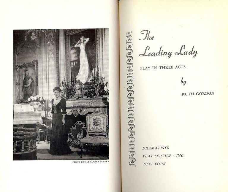 Item #40465 THE LEADING LADY: PLAY IN THREE ACTS. Ruth GORDON.