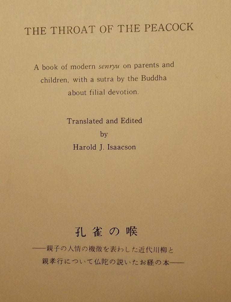 Item #40482 THE THROAT OF THE PEACOCK: A BOOK OF MODERN SENRYU ON PARENTS AND. Harold J. ISAACSON.