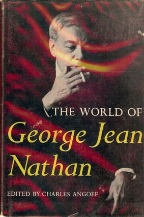 Item #4054 THE WORLD OF GEORGE JEAN NATHAN. GEORGE JEAN NATHAN