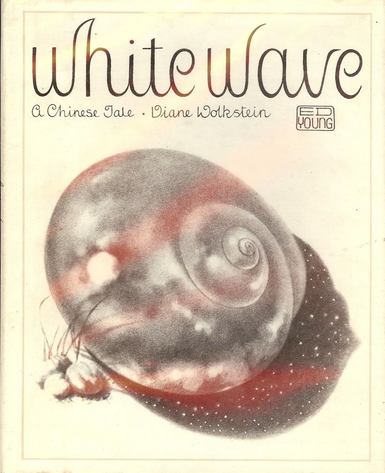 Item #40560 WHITEWAVE: A CHINESE TALE. Diane WOLKSTEIN.