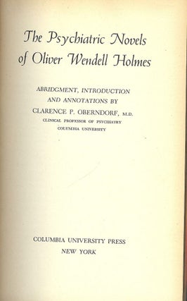 Item #40671 THE PSYCHIATRIC NOVELS OF OLIVER WENDELL HOLMES. Clarence P. OBERNDORF