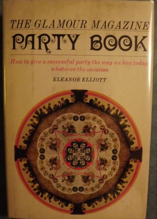 Item #40685 THE GLAMOUR MAGAZINE PARTY BOOK. Eleanor ELLIOTT