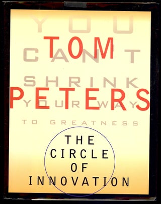 Item #4072 THE CIRCLE OF INNOVATION. Tom PETERS