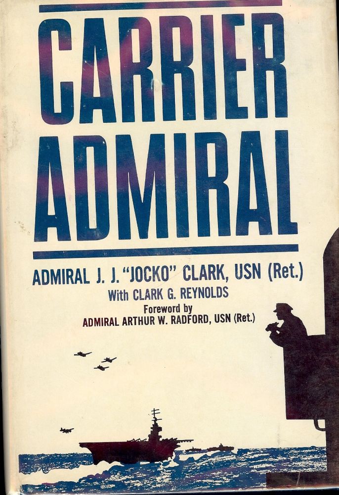Item #40844 CARRIER ADMIRAL. Admiral J. J. "Jocko" CLARK.