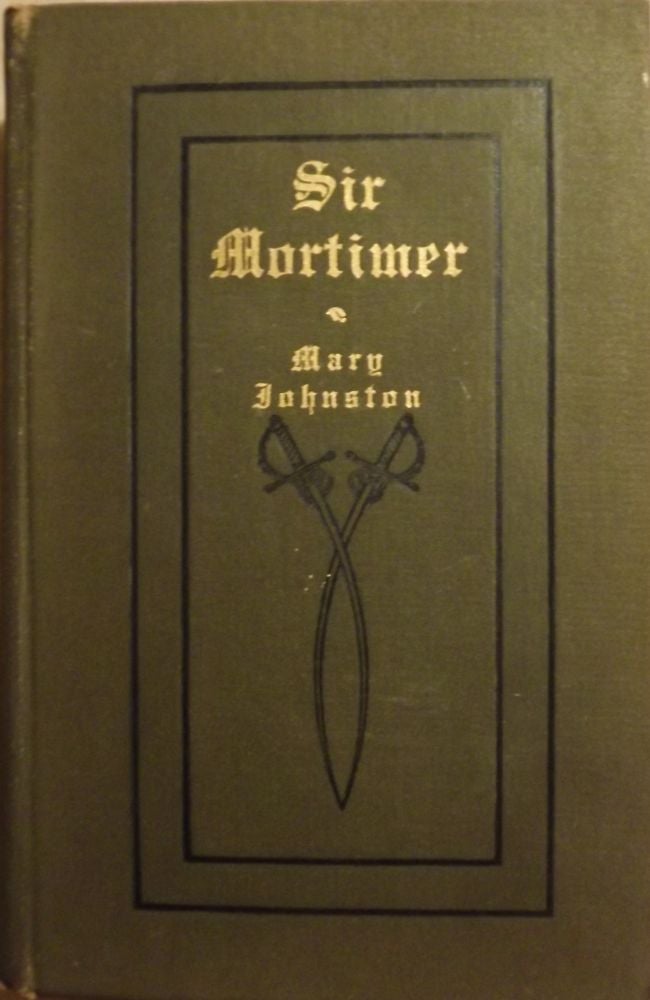 Item #40853 SIR MORTIMER. Mary JOHNSTON.