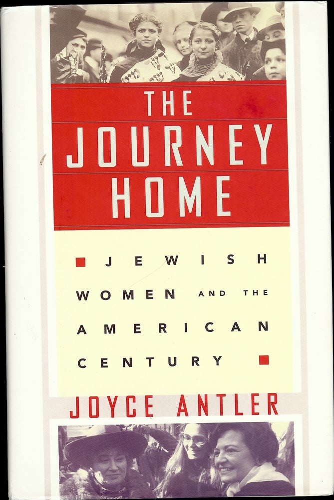 Item #4086 THE JOURNEY HOME. Joyce ANTLER.
