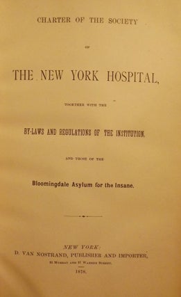 Item #40866 CHARTER OF THE SOCIETY OF THE NEW YORK HOSPITAL, TOGETHER WITH THE. Charles M. ALLIN
