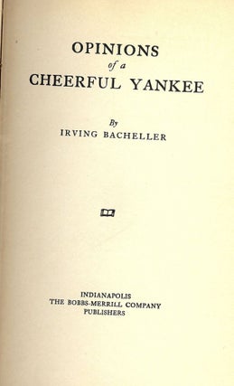 Item #40868 OPINIONS OF A CHEERFUL YANKEE. Irving BACHELLER