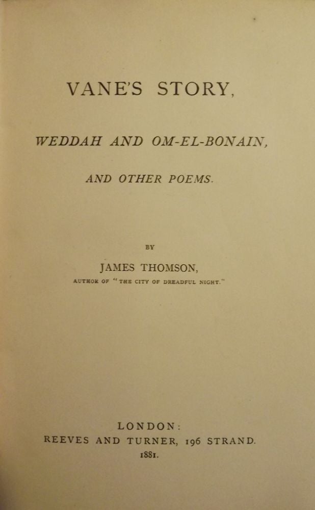 Item #40870 VANE'S STORY: WEDDAH AND OM-EL-BONAIN, AND OTHER POEMS. James THOMSON.