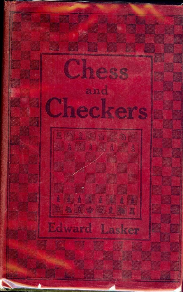 Item #40879 CHESS AND CHECKERS: THE WAY TO MASTERSHIP. Edward LASKER.