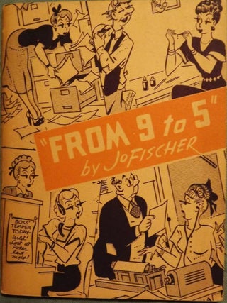 Item #40881 FROM 9 TO 5. Jo FISCHER