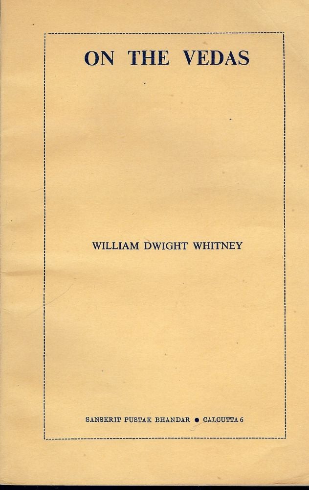 Item #40895 ON THE VEDAS. William Dwight WHITNEY.