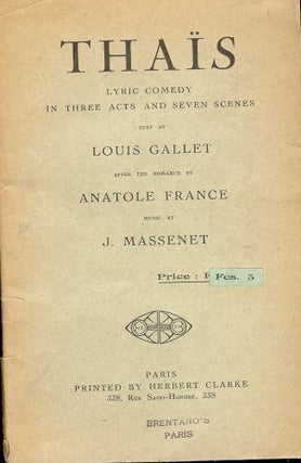 Item #40896 THAIS: LYRIC COMEDY IN THREE ACTS AND SEVEN ACTS. Louis GALLET