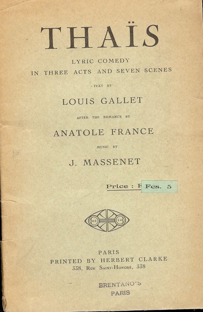 Item #40896 THAIS: LYRIC COMEDY IN THREE ACTS AND SEVEN ACTS. Louis GALLET.