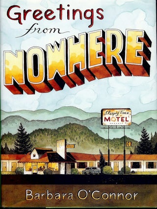 Item #4103 GREETINGS FROM NOWHERE. Barbara O'CONNOR
