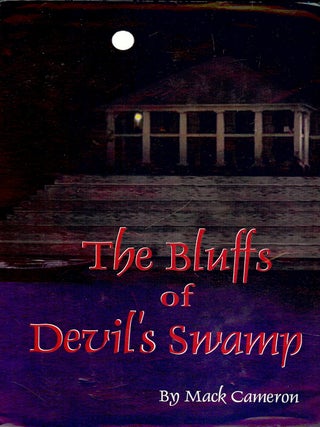 Item #4107 THE BLUFFS OF DEVIL'S SWAMP. Mack CAMERON