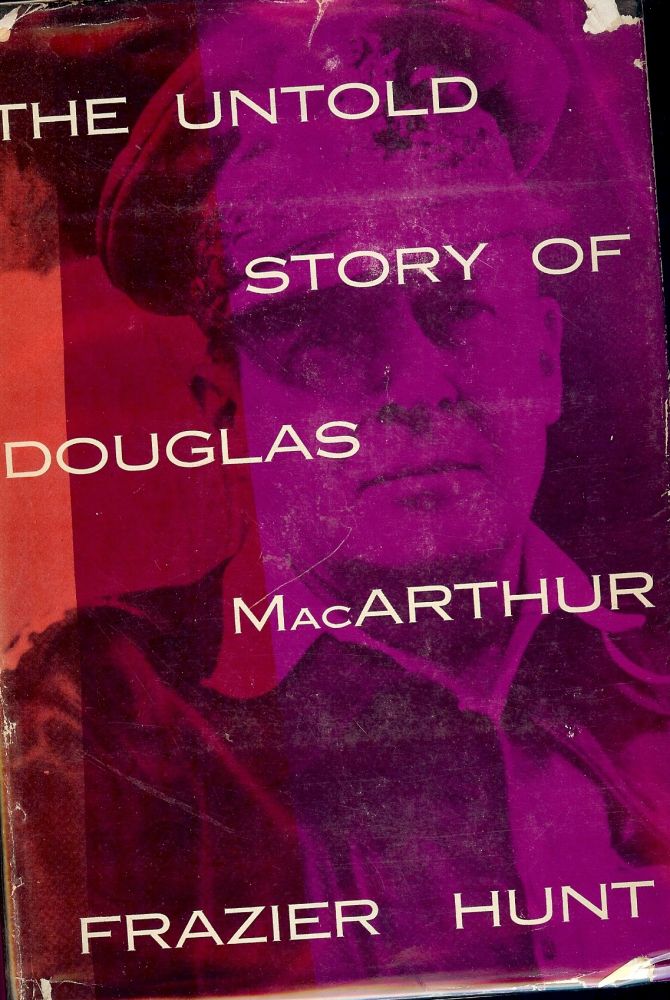 Item #41091 THE UNTOLD STORY OF DOUGLAS MacARTHUR. Frazier HUNT.
