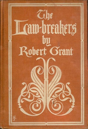 Item #41104 THE LAW-BREAKERS. Robert GRANT