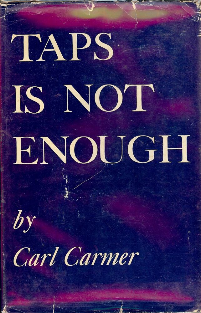 Item #41142 TAPS IS NOT ENOUGH. Carl CARMER.