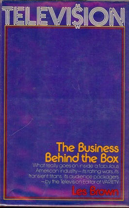 Item #41269 TELEVISION: THE BUSINESS BEHIND THE BOX. Les BROWN