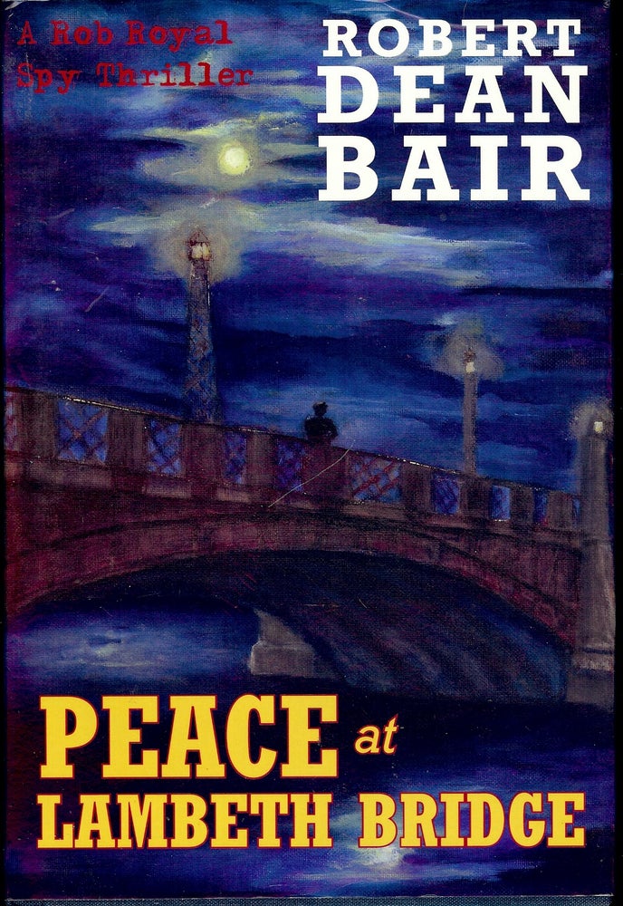 Item #4127 PEACE AT LAMBETH BRIDGE. Robert Dean BAIR.